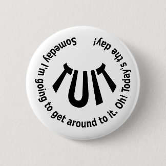A Round TUIT Button