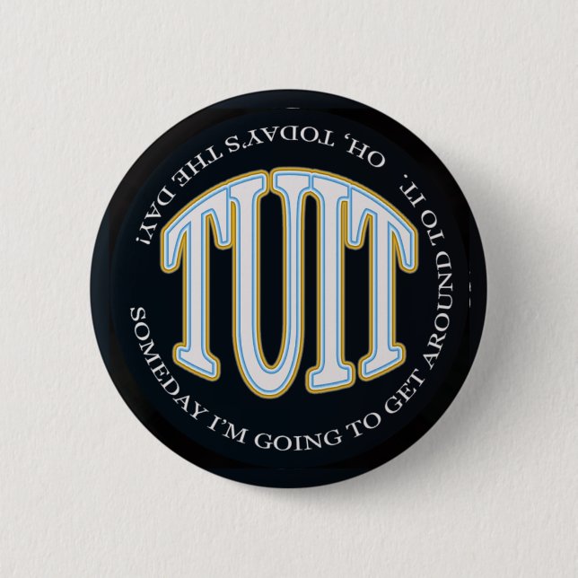 A Round TUIT Button (Front)