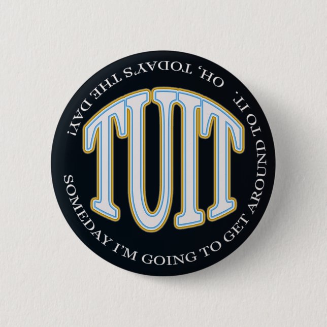 A Round TUIT Button (Front)
