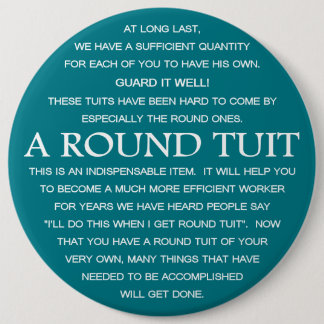 A Round Tuit Button