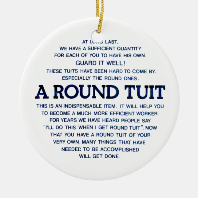 A Round Tuit Ceramic Ornament (Front)
