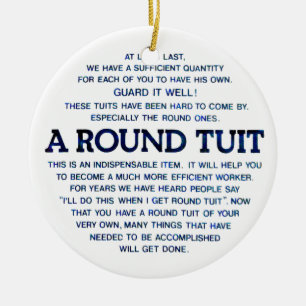 A Round Tuit Ceramic Ornament