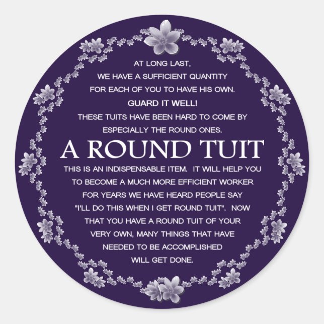 A Round Tuit  Classic Round Sticker (Front)