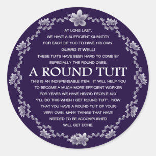A Round Tuit Classic Round Sticker