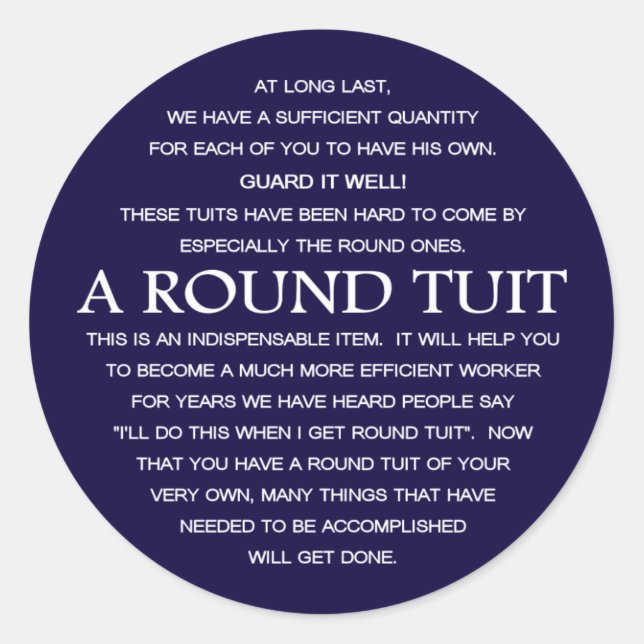 A Round Tuit Classic Round Sticker (Front)