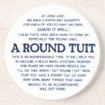 A Round Tuit Drink Coaster<br><div class="desc">A fun and wise saying seen on a plate somewhere in the UK</div>