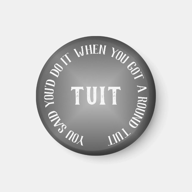 A Round Tuit Humorous Grey Gradient Magnet (Front)