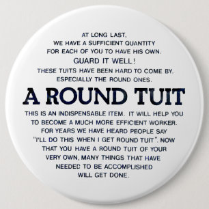 A Round Tuit! Pinback Button