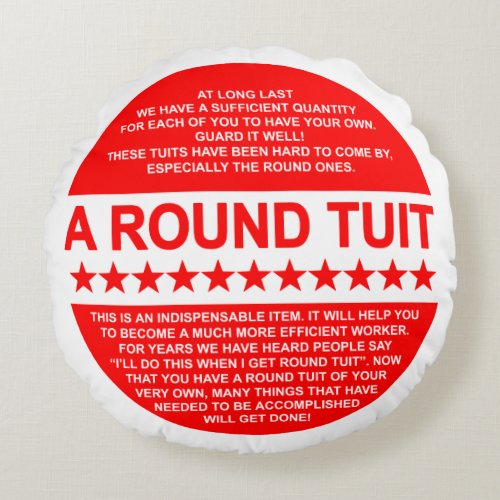 A Round Tuit Round Pillow