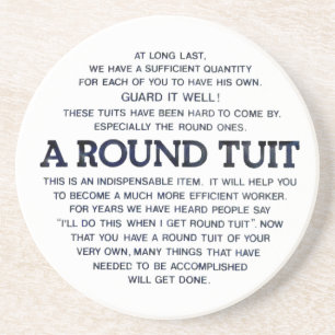 A Round Tuit! Sandstone Coaster