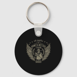 A Safe Army Is Better Than A Safe Border Keychain