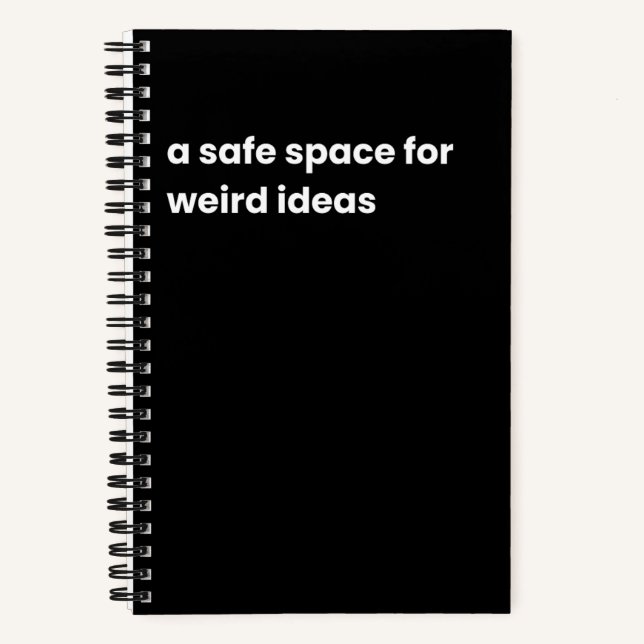 A safe space for weird ideas notebook (Front)