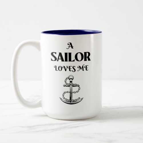 A Sailor Loves Me Coffee Mug