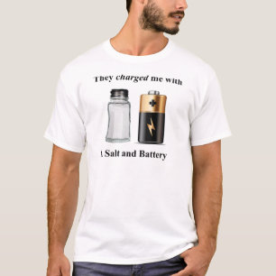 A Salt and Battery Assault and Battery T-Shirt