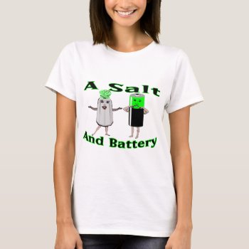A Salt And Battery Tshirt by goldnsun at Zazzle