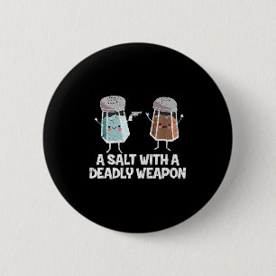 A Salt With A Deadly Wean Funny Food Pun Gun Kawai Button