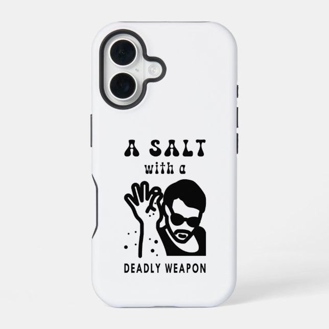 A Salt With A Deadly Weapon Funny Meme Iphone Case (Back)