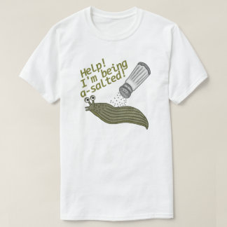 A Salted Slug Pun Funny Animal Jokes T-Shirt