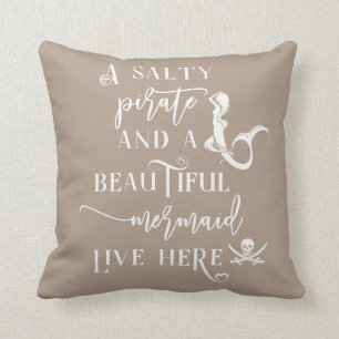 A Salty Pirate and a Beautiful Mermaid Live Here Throw Pillow