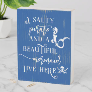 A Salty Pirate and Beautiful Mermaid Live Here Wooden Box Sign