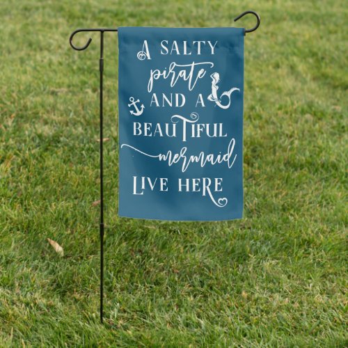 A Salty Pirate and Mermaid Live here Garden Flag