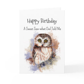 A Saw Whet Owl Personality Birthday Fun Bird Card