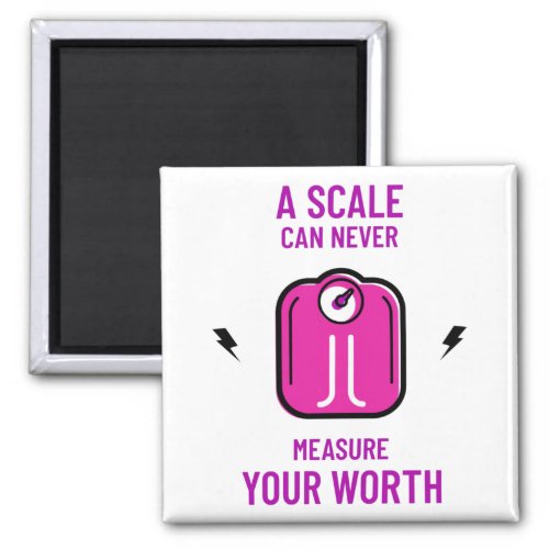 A Scale Can Never Measure Your Worth Magnet