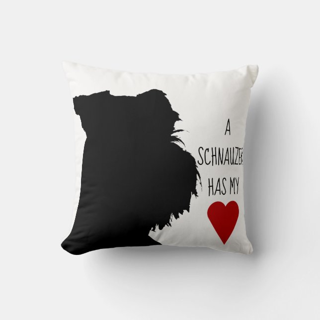 "A schnauzer has my heart" pillow (Front)