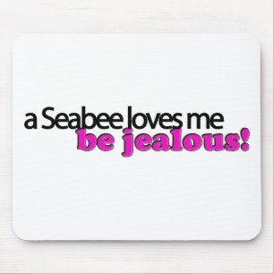 A Seabee loves me, be jealous! Mouse Pad