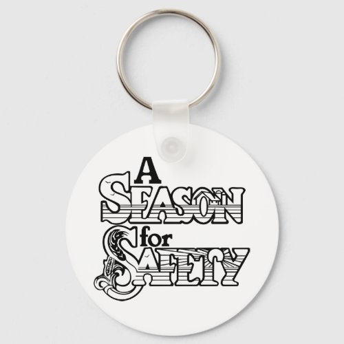 A Season For Safety Keychain