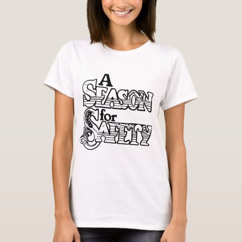 A Season For Safety Womens T_Shirt