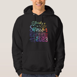 A Senior 2023 Graduation Or The Last First Day Of  Hoodie