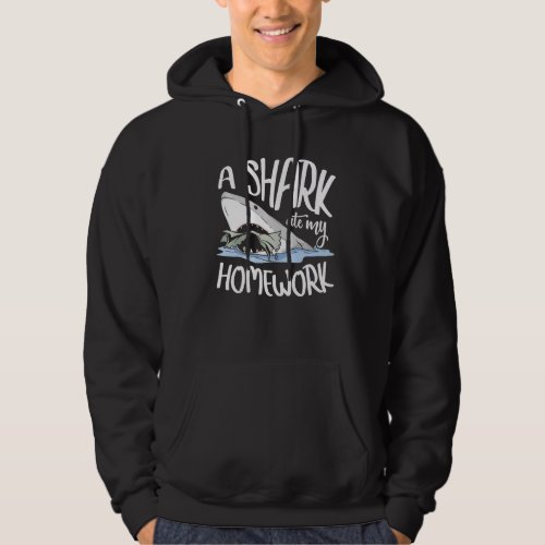 A Shark Ate My Homeowork Sea Animal Underwater Sha Hoodie