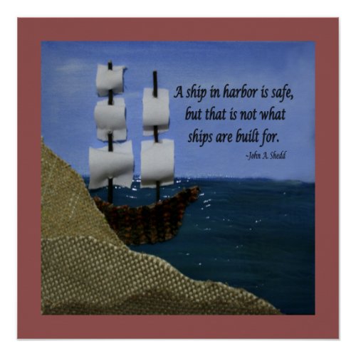 A Ship in Harbor is Safe Inspirational Quotation Poster