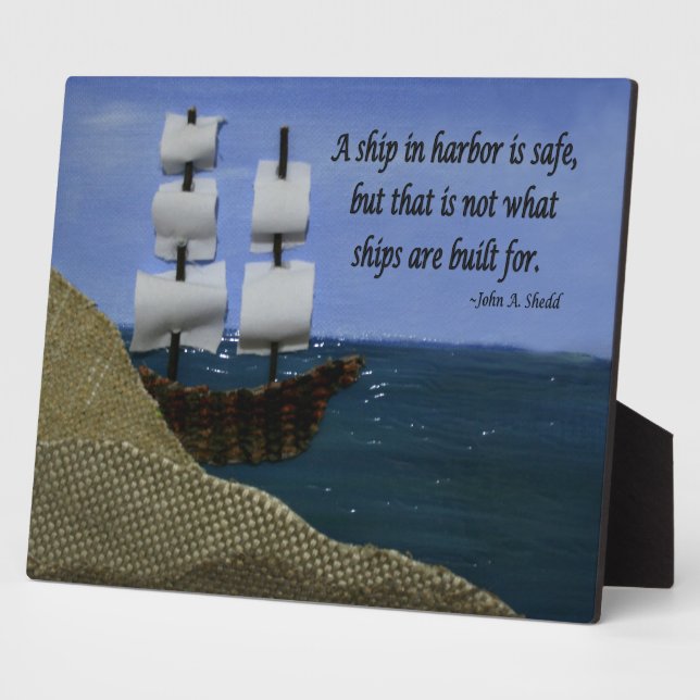 A Ship in Harbor Motivational Quote Plaque (Side)