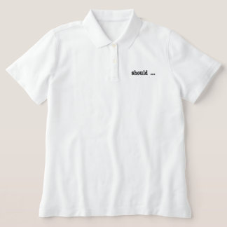 a shirt that says "should"