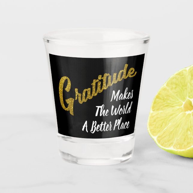 A Shot To Gratitude Gold Glitter Typography Glass (Front)