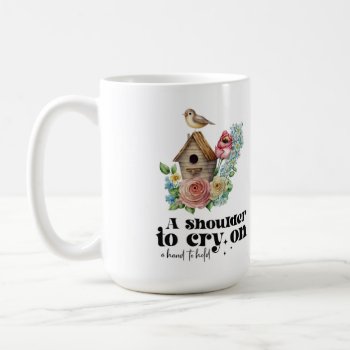 A Shoulder To Cry On Mug by graphicdesign at Zazzle