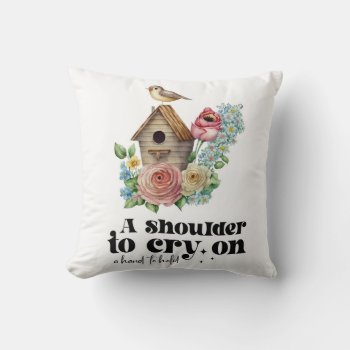 A Shoulder To Cry On Throw Pillow by graphicdesign at Zazzle
