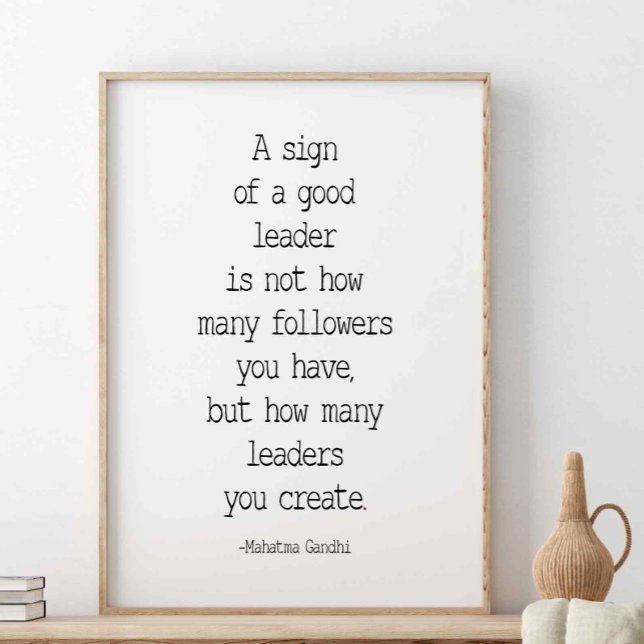 A Sign Of A Good Leader, Mahatma Gandhi Quote (Creator Uploaded)