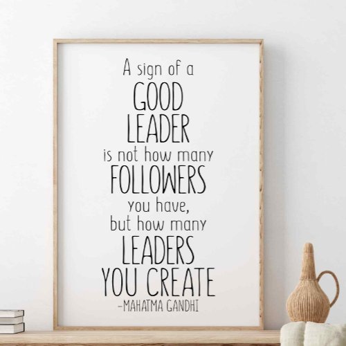 A Sign Of A Good Leader Mahatma Gandhi Quote