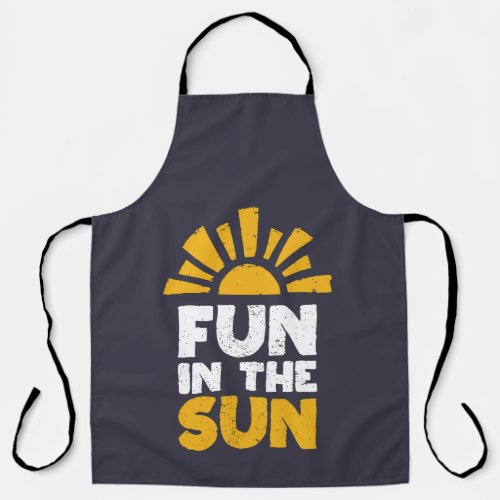 A sign that says fun on the sun apron