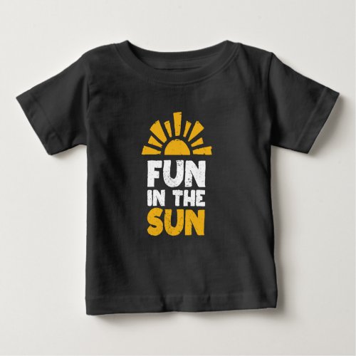 A sign that says fun on the sun baby T_Shirt