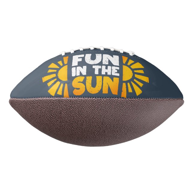 A sign that says fun on the sun football (Rotated 270)