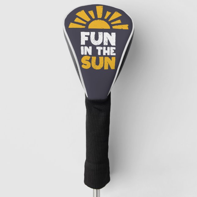 A sign that says fun on the sun golf head cover (Front)
