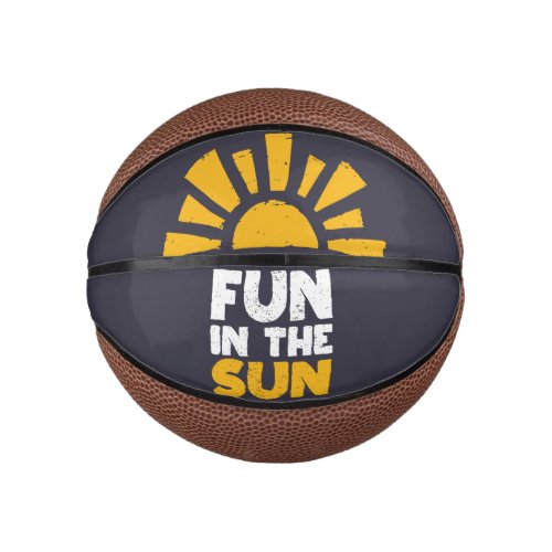 A sign that says fun on the sun mini basketball
