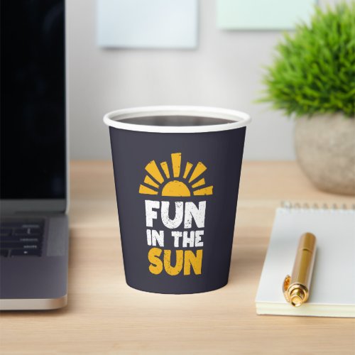 A sign that says fun on the sun paper cups