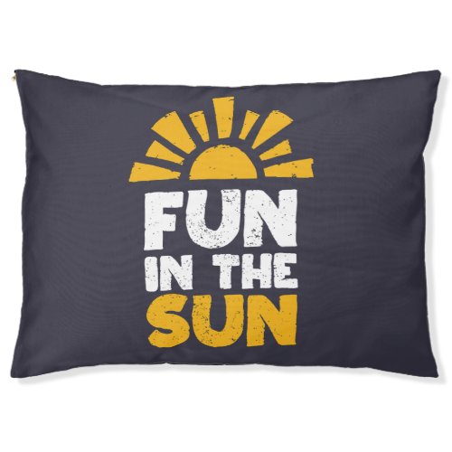 A sign that says fun on the sun pet bed