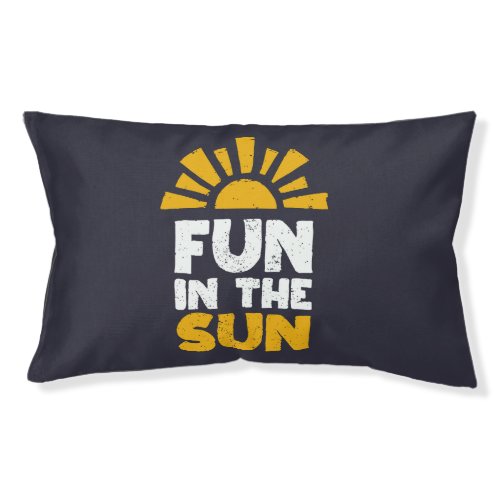 A sign that says fun on the sun pet bed