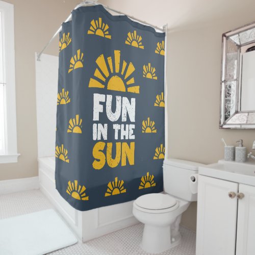 A sign that says fun on the sun shower curtain